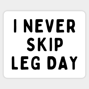 I Never Skip Leg Day, Funny White Lie Party Idea Outfit, Gift for My Girlfriend, Wife, Birthday Gift to Friends Magnet